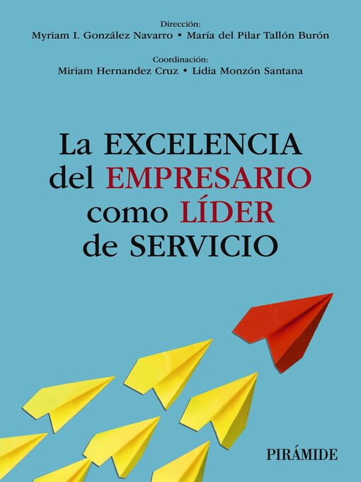 Title details for La excelencia del empresario como líder de servicio by Myriam I. González Navarro - Available